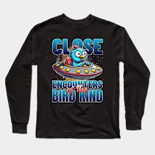 Close Encounters of the Bird Kind Long Sleeve T-Shirt